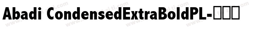 Abadi CondensedExtraBoldPL字体转换